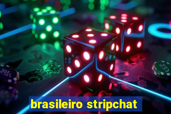 brasileiro stripchat